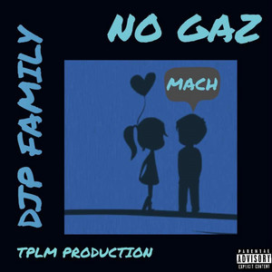 DJP FAMILY - NO GAZ BABY