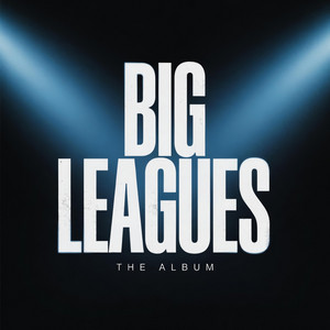 BIG LEAGUES by LXNARVIBEXX