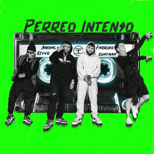 Perreo Intenso by Ankhal, Farruko, Guaynaa, KEVVO