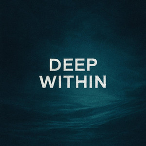 DEEP WITHIN