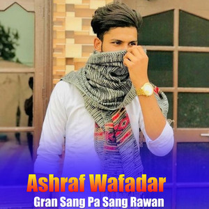 Ashraf Wafadar - Gran Sang Pa Sang Rawan