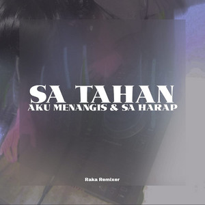 Sa tahan,Aku menangis X Sa harap by Raka Remixer