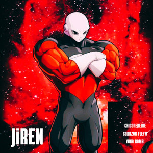 Jiren by CHICOREBELDE, CORAZON FLEYM, YUNG BOMBI