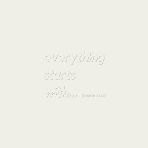 Everything Starts With… (Studio Live)