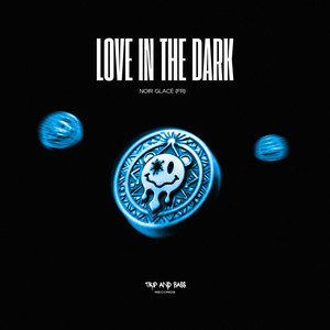 Love In The Dark by Noir Glacé (FR)