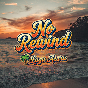 No Rewind - Lagu Acara by ArieRemixer