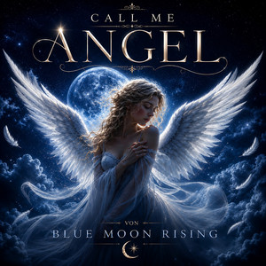 Call Me Angel by Blue Moon Rising