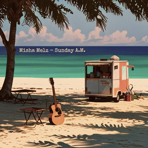 Sunday a.M. by Misha Melz