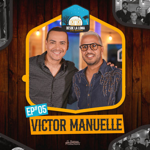 Victor Manuelle, Norbert & Sesiones Desde La Loma - Tengo Ganas (Live)