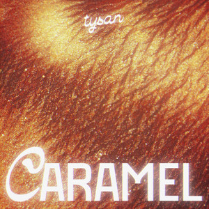 Caramel by Tysan