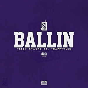 Ballin (feat. Trapptylen) by Tizzy Stackz, Trapptylen