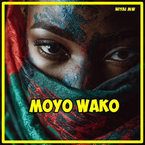 Moyo Wako by Niyai Mw