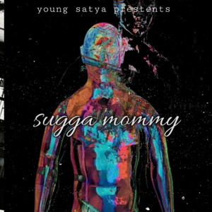 Young Satya - SUGGA MOMMY