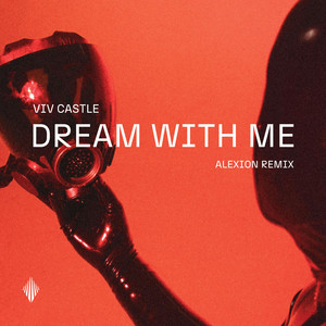 Dream with Me - Alexion Remix by Viv Castle, Alexion