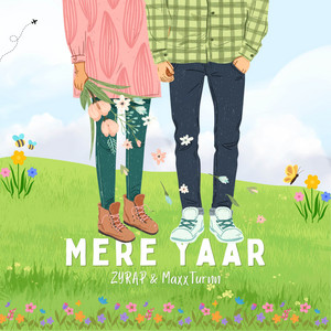 Mere Yaar by ZYRAP, MaxxTurnn