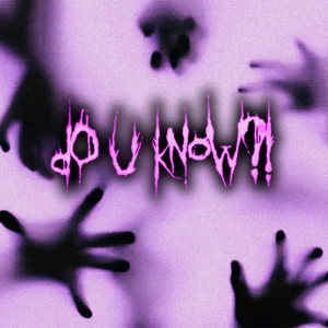 dO u KnOW?! by FANTASMA DI ME