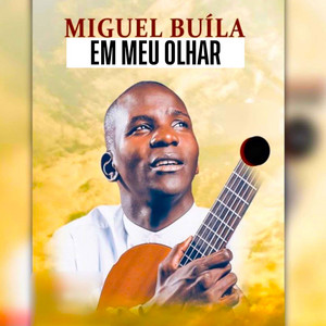 Em Meu Olhar by Miguel Buila
