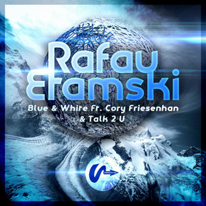 Blue & White (feat. Cory Friesenhan) - Original Mix by Rafau Etamski, Cory Friesenhan
