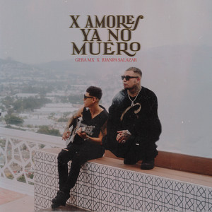 X Amores Ya No Muero by Gera MX
