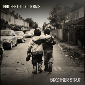 Brother I Got Your Back by Brother Strut
