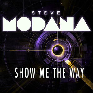Show Me the Way - Extended Mix by Steve Modana