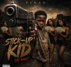 PINAS STICK UP KID by Pinas
