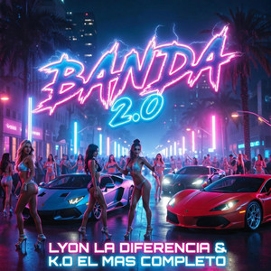 BANDA 2.0 by Lyon La Diferencia, K.O El Mas Completo