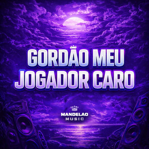 Gordão Meu Jogador Caro