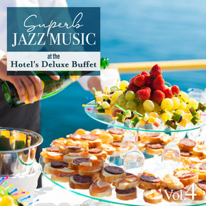 Superb Jazz Music at the Hotel's Deluxe Buffet Vol.4