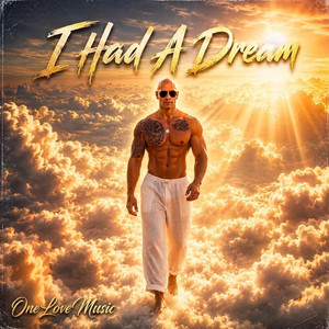 I Had A Dream by One Love Music