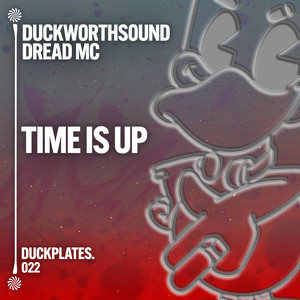 Time Is Up by Duckworthsound, Dread MC, Duckplates
