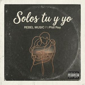 SOLOS TU Y YO by REBEL MUSIC COMPANY