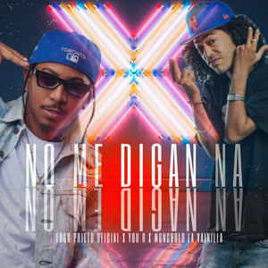 No Me Digan Na by Loco Prieto Oficial