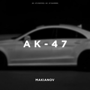 AK-47 - CAR MIX by MAKIANOV