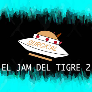 El Jam del Tigre by Surgical Jam Sessions