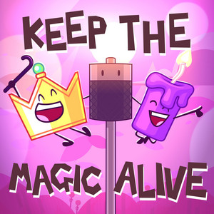 Keep the Magic Alive by Inanimate Insanity