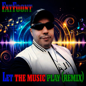 Let the Music Play - Remix by FatFoont