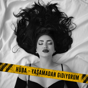 Yaşamadan Gidiyorum by Hüba