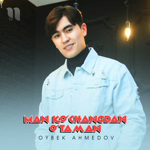 Man Ko'changdan O'taman by Oybek Ahmedov