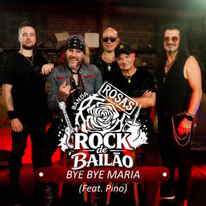 Bye Bye Maria - Rock de Bailão by Banda Rosa's, Pino