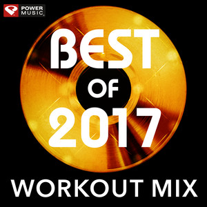 Best of 2017 Workout Mix (60 Min Non-Stop Workout Mix 130 BPM) cover