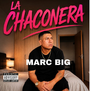 LA CHACONERA by Marc Big