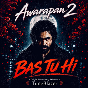 Bas Tu Hi | Awarapan2 | - Special Version