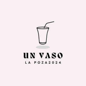 Un Vaso by La Poza2024