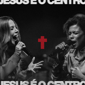 JESUS É O CENTRO