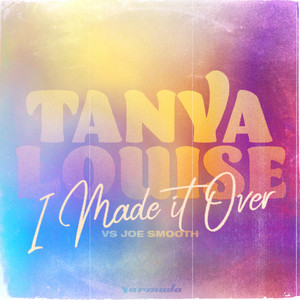 I Made It Over by Tanya Louise, Joe Smooth
