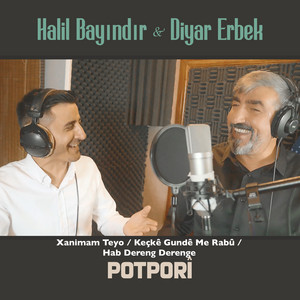 Halil Bayındır - Potporî: Xanimam Teyo / Keçkê Gundê Me Rabû / Hab Dereng Derenge (feat. Diyar Erbek)
