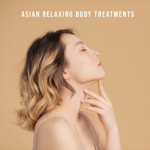 Asian Relaxing Body Treatments – Music for Spa and Wellness, Oriental Journey, Tranquil Music album
