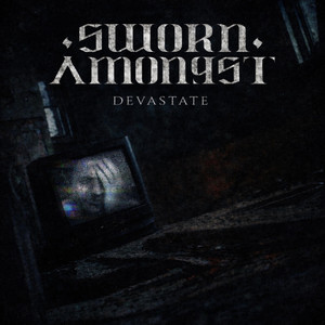 DEVASTATE by Sworn Amongst