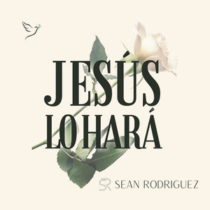 Sean Rodriguez - Jesus Will